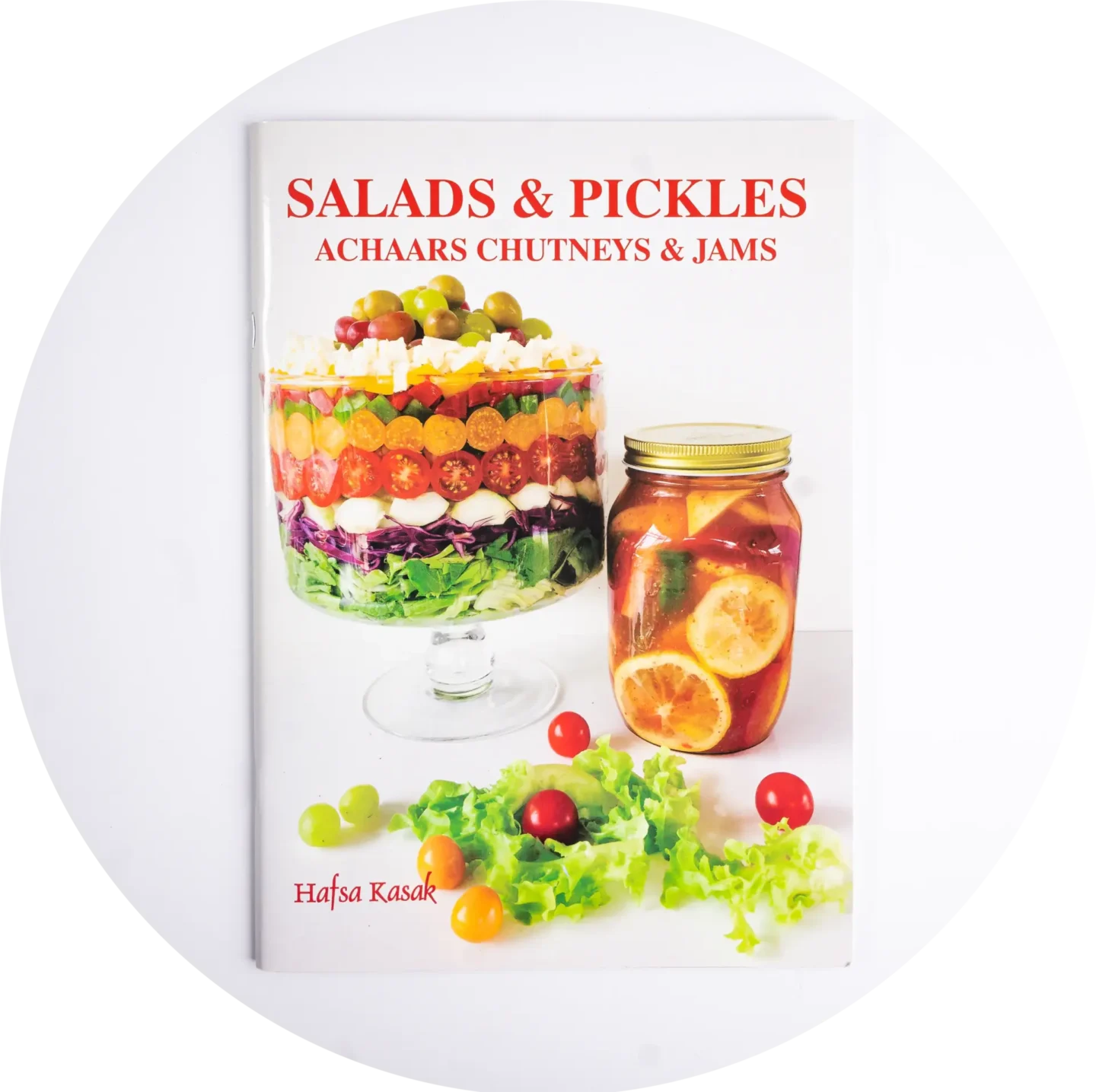 Salads and Pickles (Achaars, Chutneys & Jams)